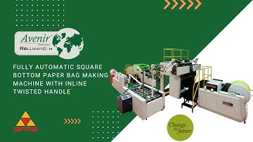 Avenir ROLLMATIC - M Fully Automatic Square Bottom Paper Bag Making Machine
