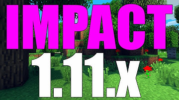 Minecraft Hack 1.11+1.10 +1.9+1.8  IMPACT  Client (Optifine) (Download)
