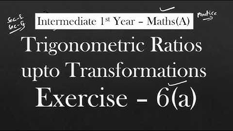 1(A) - 6(a) - Sec - III Trigonometric Ratios upto Transformations