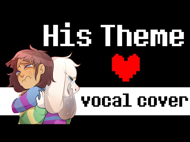 UNDERTALE (spoilers) - His Theme (vocal cover / duet) class=