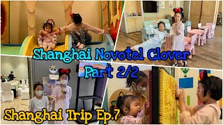 Shanghai Trip 2024 🇨🇳: Ep.7 Shanghai Novotel Clover (Part 2/2)