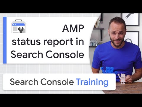 AMP status report in Search Console - Google Search Console Training