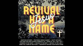 Video thumbnail of "Jesus (Revival Has a Name) - Feat. Jonathan Dutcher, Hannah Gilbert, Scott Dutcher (Live)"