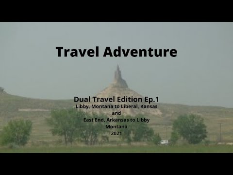Travel Adventure  East End Arkansas to Libby, MT, and Libby, MT to Liberal, KS