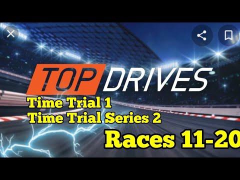 #TOPDRIVES - Time Trial 1/Time Trial Series 2 Races 11-20