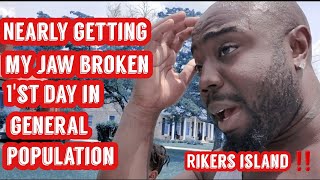 Rikers Island - Nearly Getting My JAW BROKEN My 1st Night In General Population ( Telling My Kids)