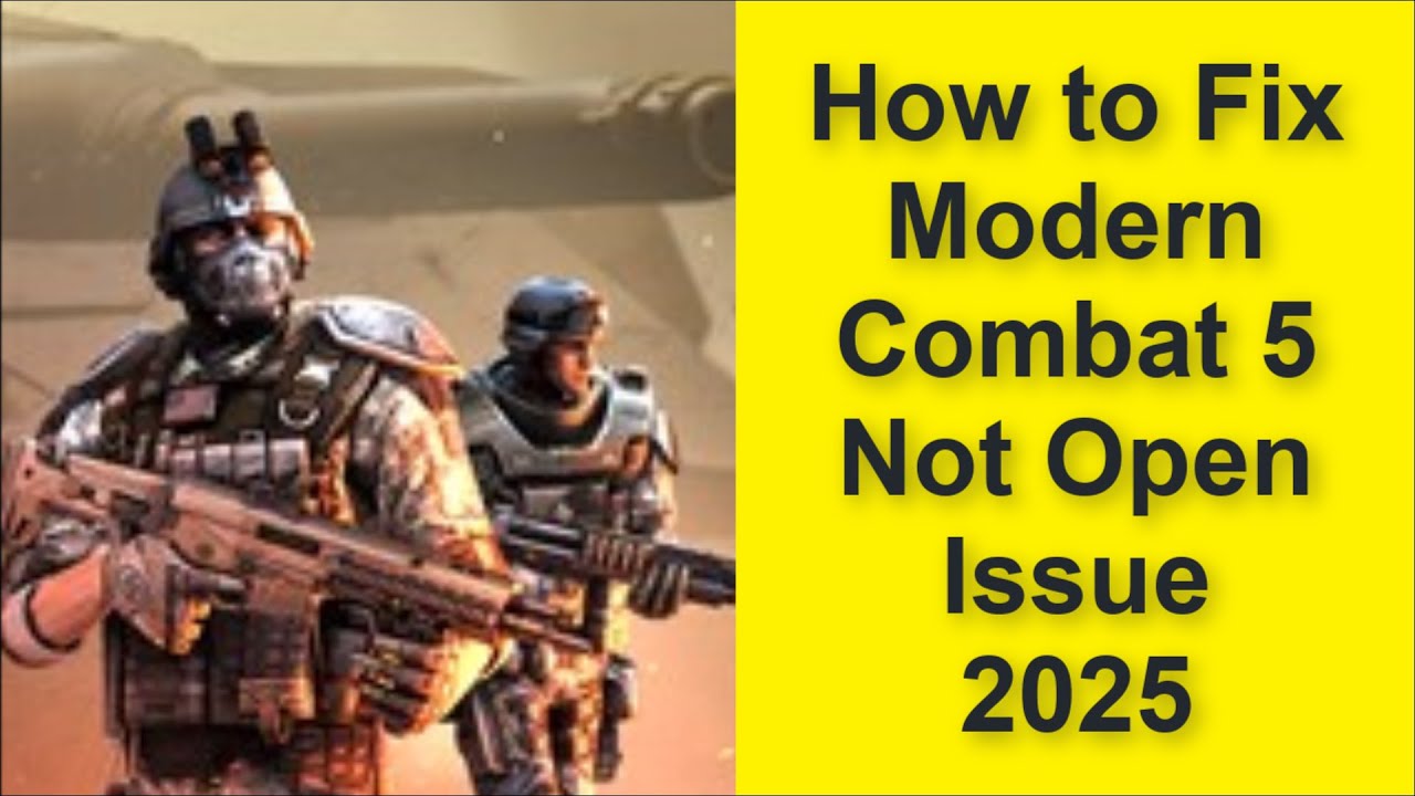 How to Fix Modern Combat 5 Game Not Open Problem 2025 - YouTube