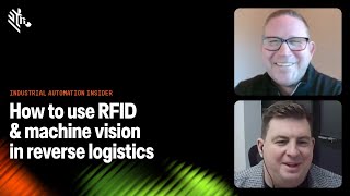 Industrial Automation Insider: How to Use RFID & Machine Vision in Reverse Logistics | Zebra Podcast
