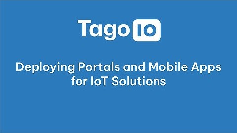 Deploying Portals and Mobile Apps for IoT Solutions