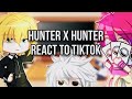 💫||Hunter x Hunter react to TikTok||💫•RUS•ENG•|| spoilers ||