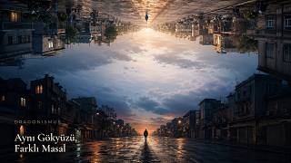 Dragonismus - Aynı Gökyüzü, Farklı Masal 