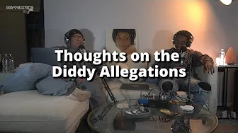 Thoughts on the Diddy Allegations