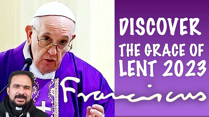 Make LENT MEANINGFUL with POPE FRANCIS' Message fo...