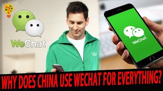 WHY DOES CHINA USE WECHAT FOR EVERYTHING?