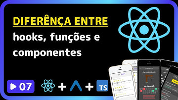 Curso base de React Native 2025: #07 - Diferença entre hooks, componentes e funções simples