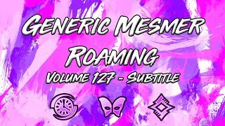 Generic Mesmer Roaming - Vol. 127 - Subtitle