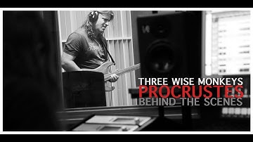 THREE WISE MONKEYS- Behind the Senes: Making of PROCRUSTES in the studio