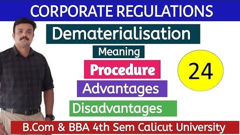 Meaning of Dematerialisation of Shares/Procedure /Advantages and Disadvantages of Dematerialisation