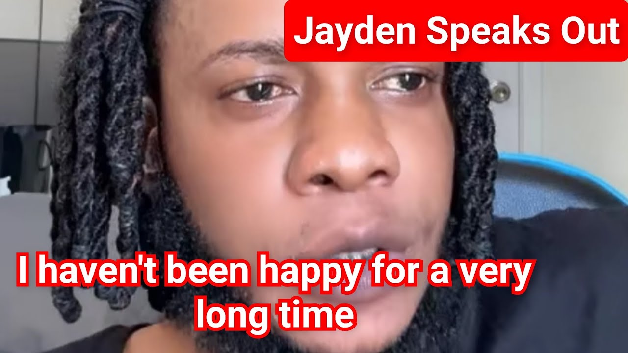 Jayden Admits that he's not Happy