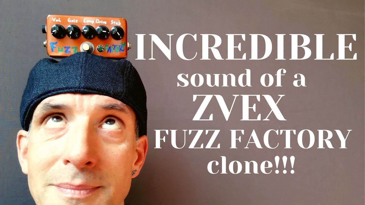 Incredible and surprisingly dynamic sound: ZVEX Fuzz Factory