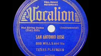 1st RECORDING OF: San Antonio Rose - Bob Wills (1938 instrumental) 1st RECORDING OF: San Antonio Rose - Bob Wills (1938 instrumental)
