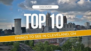 Explore Cleveland, Ohio: Top 10 Must-See Attractions!