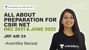 All about Preparation for CSIR NET Dec 2021 & JUNE 2022 by Avantika Bansal JRF AIR 24
