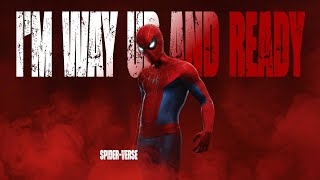 Spider-Verse || I'm Way Up and Ready 