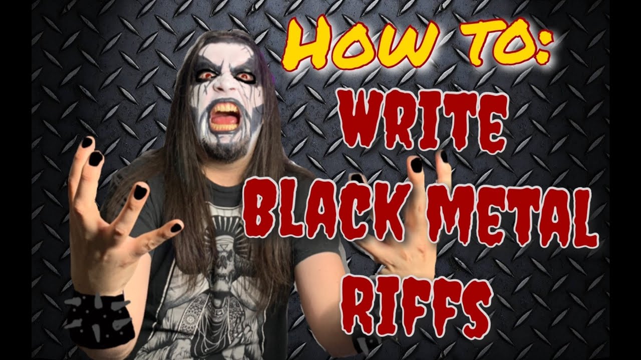 Writing Metal Riffs How To: Write Black Metal Riffs - YouTube