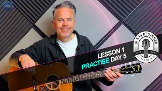L1 PRACTISE DAY 5 - 10x10 BEGINNER GUITAR METHOD