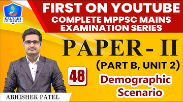 LEC - 48 | Demographic Scenario | Paper 2 Part B Unit 2 | By Abhishek Patel Sir