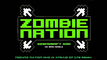 Zombie Nation Kernkraft 400(Techno nation who is afraid of 178 remix)