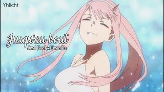 Jusqu'au bout 「AMV」(Amel Bent x Imen Es) [Sped up] paroles HD