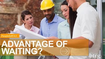 The Value of Waiting Until Now: Upgrading to PeopleSoft 9.2