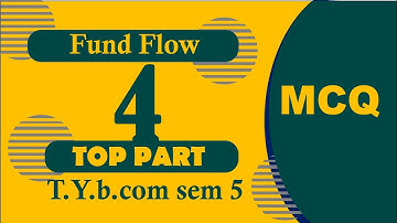 Fund Flow MCQ-4 | T.Y.B.com sem-5 | VNSGU
