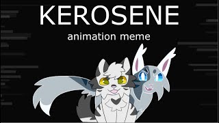 kerosene | animation meme