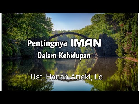 pentingnya-iman-dalam-kehidupan---ustadz-hanan-attaki-lc