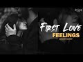 First Love Feelings Non Stop Love Song Use Headphone And Feel The Love First Love Feelings Non Stop Love Song Use Headphone And Feel The Love