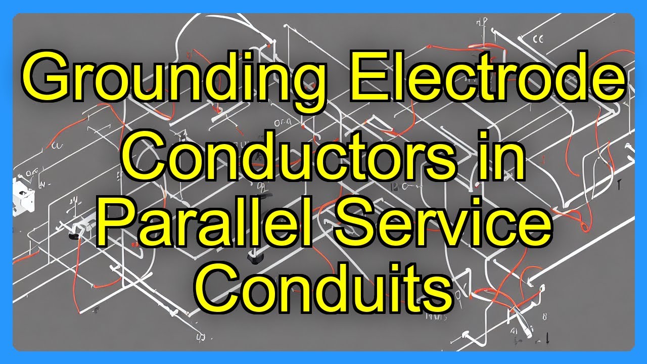 Grounding Electrode Conductors in Parallel Service Conduits - YouTube