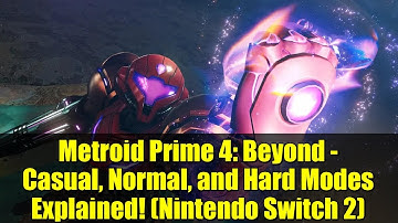 Metroid Prime 4: Beyond - Casual, Normal, and Hard Modes Explained! (Nintendo Switch 2)