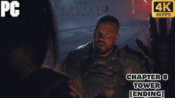 THE CALLISTO PROTOCOL PC Walkthrough Gameplay - CHAPTER 8 TOWER (ENDING) [4K 60 FPS]