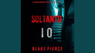 Chapter 83 - Soltanto Io (Un Thriller Avvincente con Cami Lark, FBI—Libro 1)