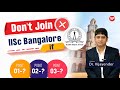 Why student should not join iisc bangalore