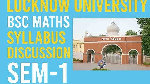 LUCKNOW UNIVERSITY||BSC MATHS || SEM-1|| SYLLABUS DISCUSSION ||