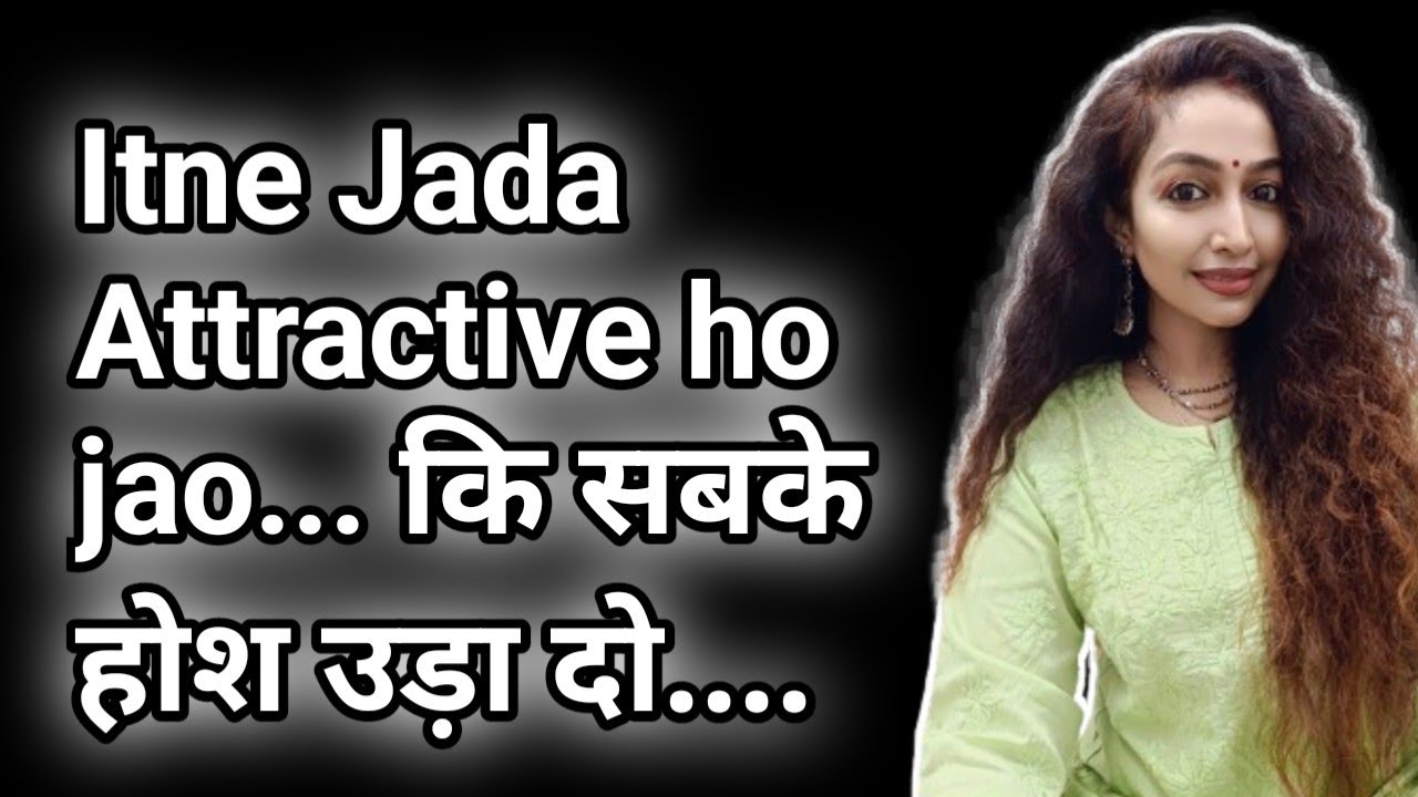 Itne Jada Attractive ho jao Samne logo ke hosh udd jaye🧿