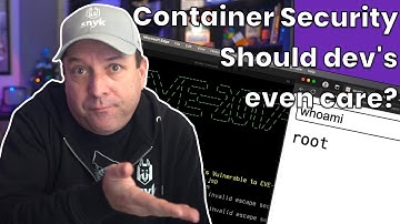 Why should developers care about container security?
