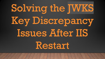 Solving the JWKS Key Discrepancy Issues After IIS Restart