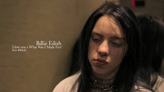 Billie Eilish - i love you x What Was I Made For? (mashup)