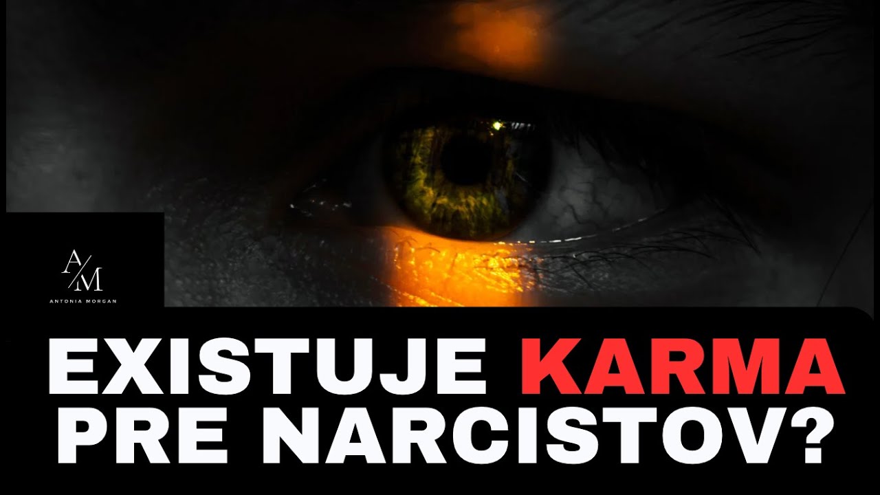EXISTUJE KARMA PRE NARCISTOV?