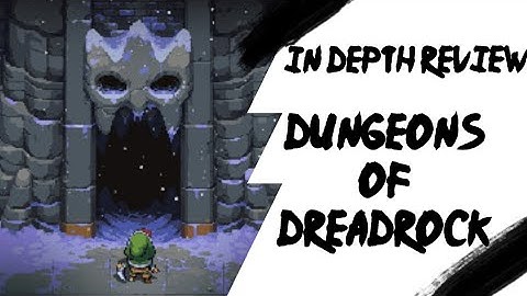 Dungeons of Dreadrock Detailed REVIEW and CHARATER ANALYSIS and TIPS & TRICKS